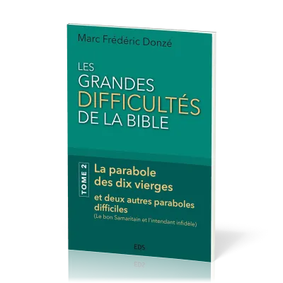 Grandes Difficultés de la Bible (Les) - Tome 2, La parabole des dix vierges et deux autres...