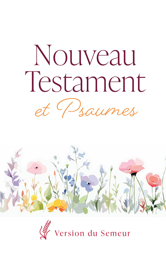 Nouveau Testament et Psaumes Semeur, souple blanc, fleurs