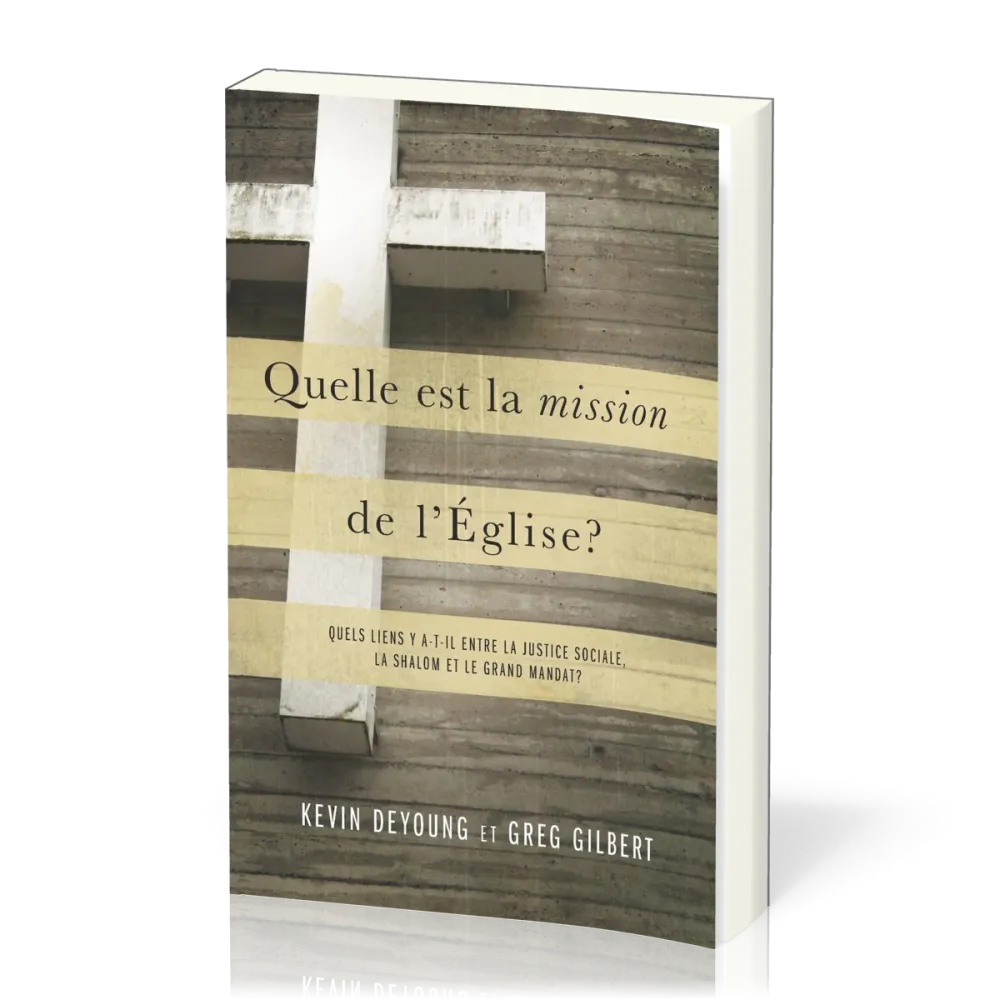 Quelle est la mission de l'Église? - Quels liens y a-t-il entre la justice sociale, la shalom et...