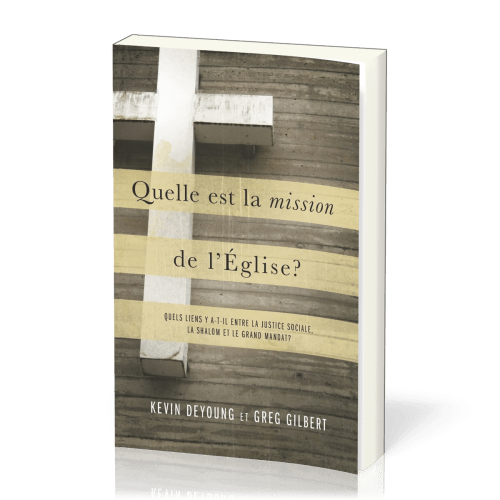 Quelle est la mission de l'Église? - Quels liens y a-t-il entre la justice sociale, la shalom et...