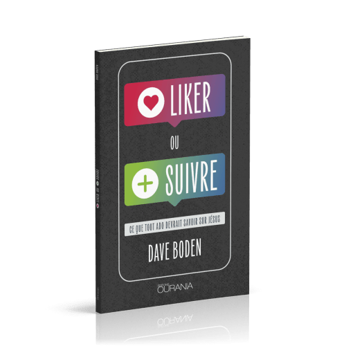 Liker ou suivre ? - Ce que tout ado devrait savoir sur Jésus
