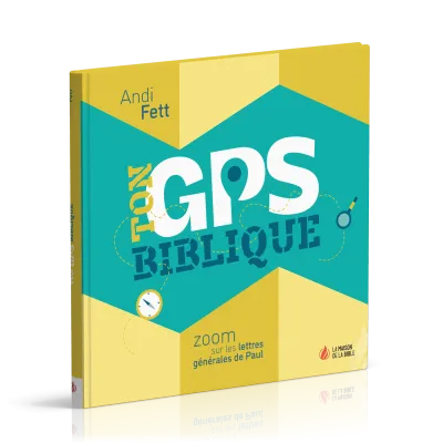 Ton GPS biblique - Zoom sur les lettres générales de Paul
