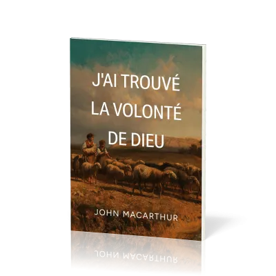 J'ai trouvé la volonté de Dieu