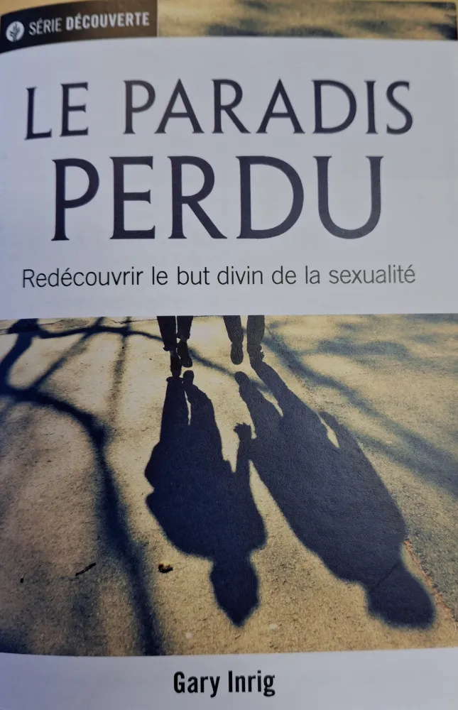 Paradis perdu (Le) - Redécouvrir le but divin de la sexualité [brochure NPQ série découverte]