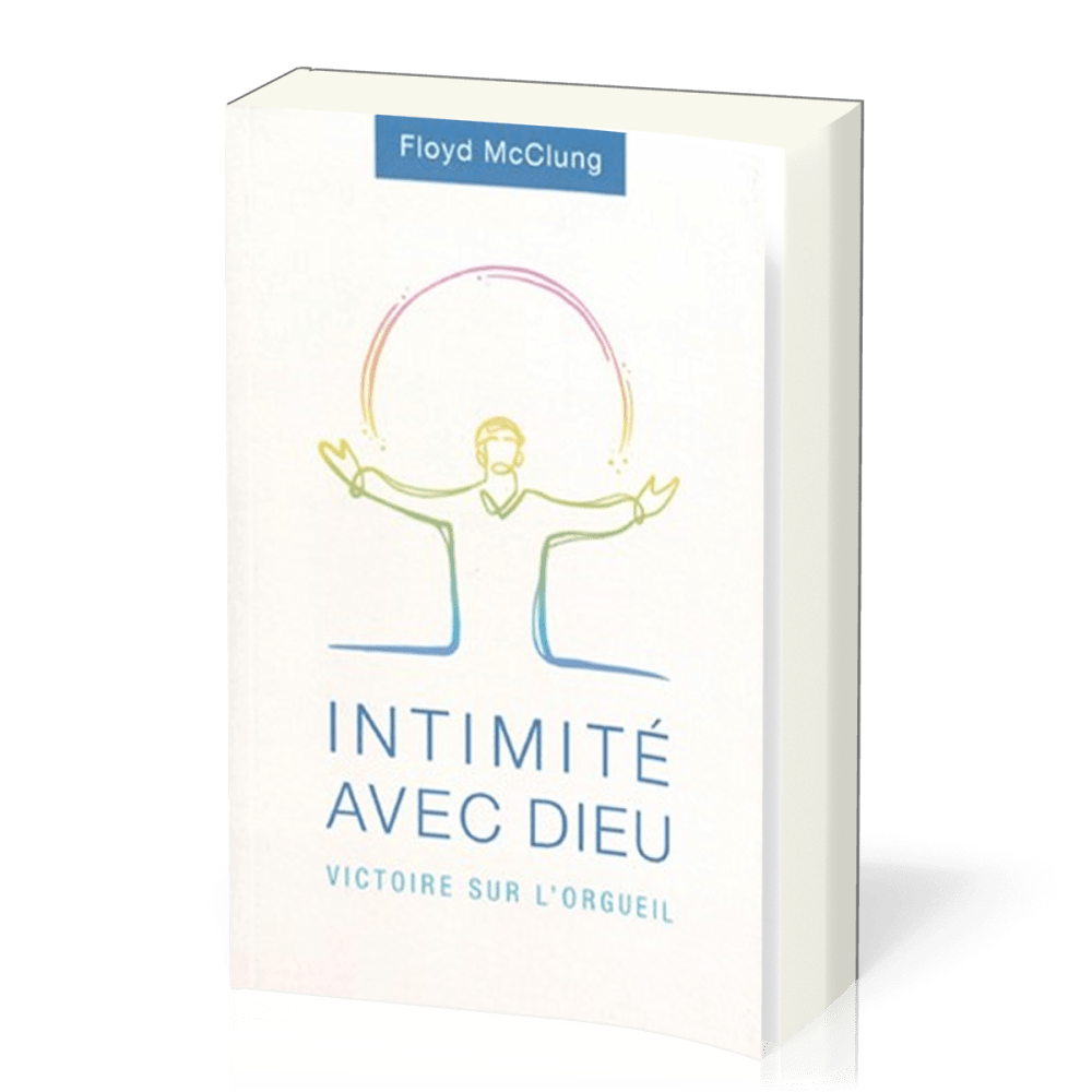 Intimité avec Dieu - Victoire sur l'orgueil