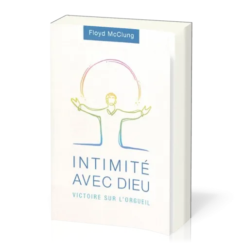 Intimité avec Dieu - Victoire sur l'orgueil