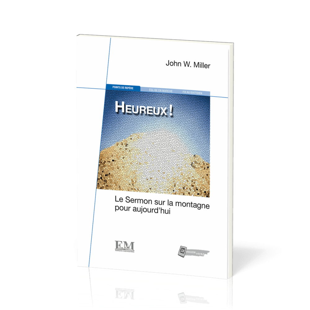 Heureux! - Le sermon sur la montagne pour aujourd'hui Heureux! - Le sermon sur la montagne pour aujourd'hui
