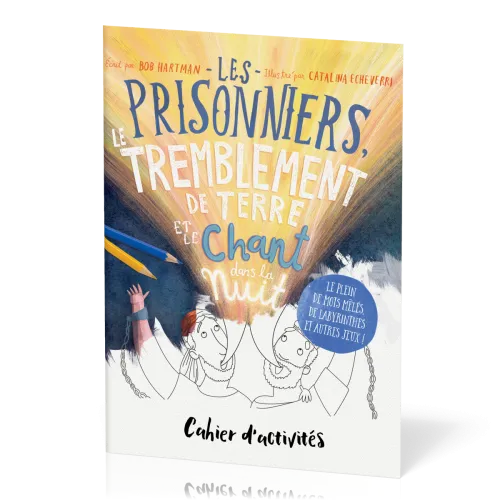 Prisonniers, le tremblement de terre et le chant dans la nuit (Les) - Cahier d'activités