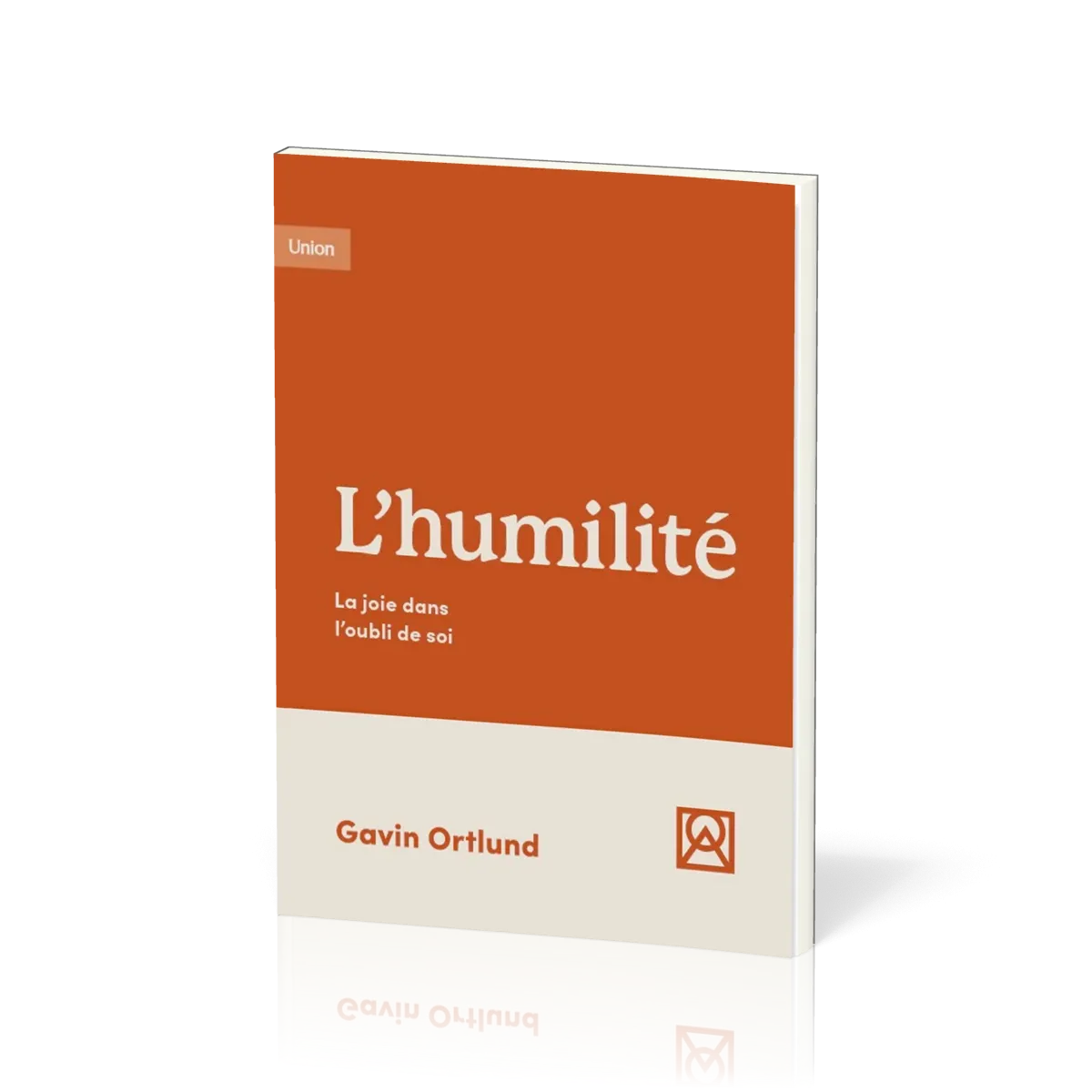 Humilité (L') - La joie dans l'oubli de soi