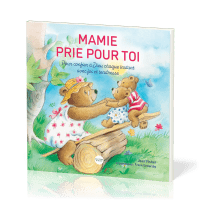 Mamie prie pour toi - Pour confier à Dieu chaque instant avec foi et tendresse