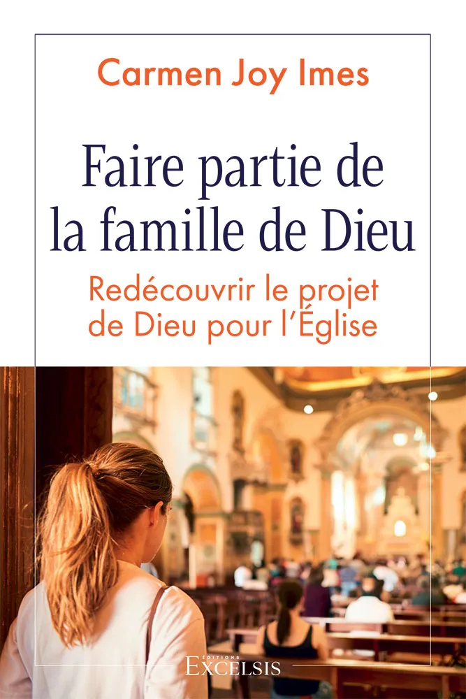 Faire partie de la famille de Dieu - Redécouvrir le projet de Dieu pour l’Église