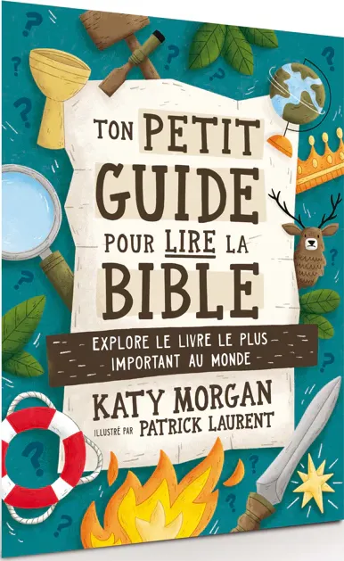 Ton petit guide pour lire la Bible - Explore le livre le plus important au monde