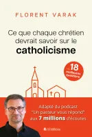 Ce que chaque chrétien devrait savoir sur le catholicisme - Les 18 meilleures questions