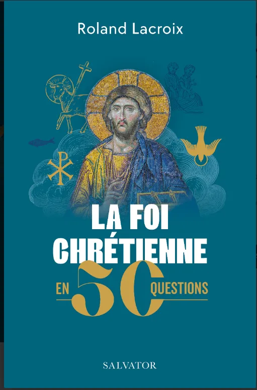 Foi chrétienne en 50 questions (La)