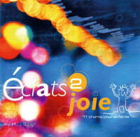 Éclats 2 joie [CD, 2002] - 11 chants pour enfants