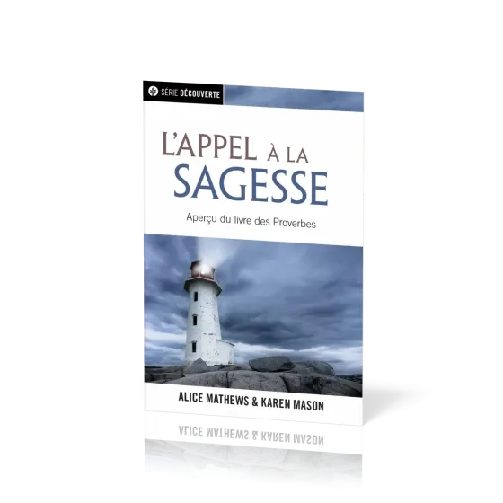 Appel de la sagesse (L') - Aperçu du livre des Proverbes [brochure NPQ série découverte]