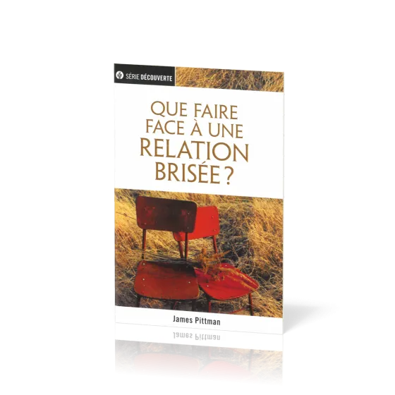 Que faire face à une relation brisée - [brochure NPQ série découverte]