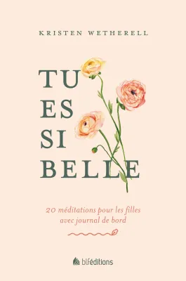 Tu es si belle - 20 méditations pour les filles