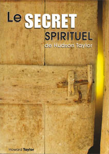 Secret spirituel de Hudson Taylor (Le)
