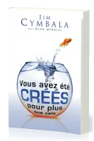 Vous avez été créés pour plus que cela