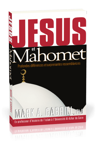 Jésus et Mahomet - Profondes différences et surprenantes ressemblances