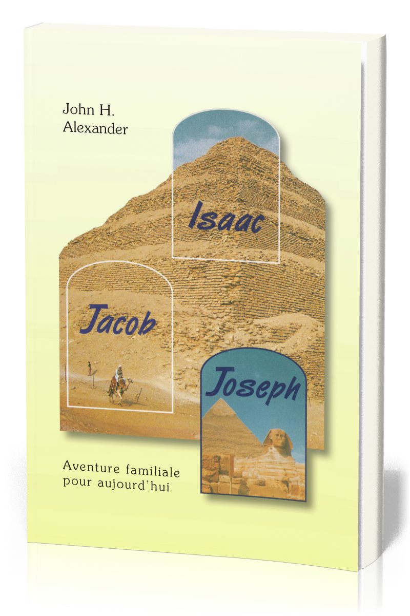Isaac, Jacob, Joseph - Aventure familiale pour aujourd'hui