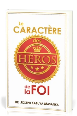 Caractère des héros de la foi (Le)