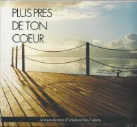 PLUS PRÈS DE TON COEUR [CD 2013]