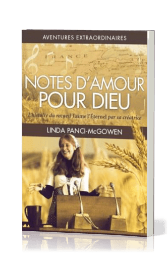 Notes d'amour pour Dieu  - L'histoire du recueil " J'aime l'Éternel" par sa créatrice