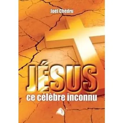 Jésus ce célèbre inconnu