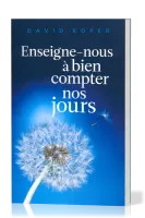 Enseigne-nous à bien compter nos jours