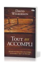 Tout est accompli - Remporter une victoire durable sur le péché