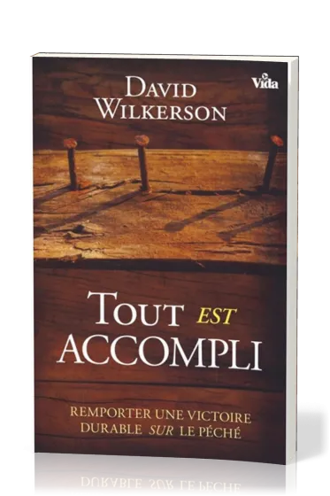 Tout est accompli - Remporter une victoire durable sur le péché