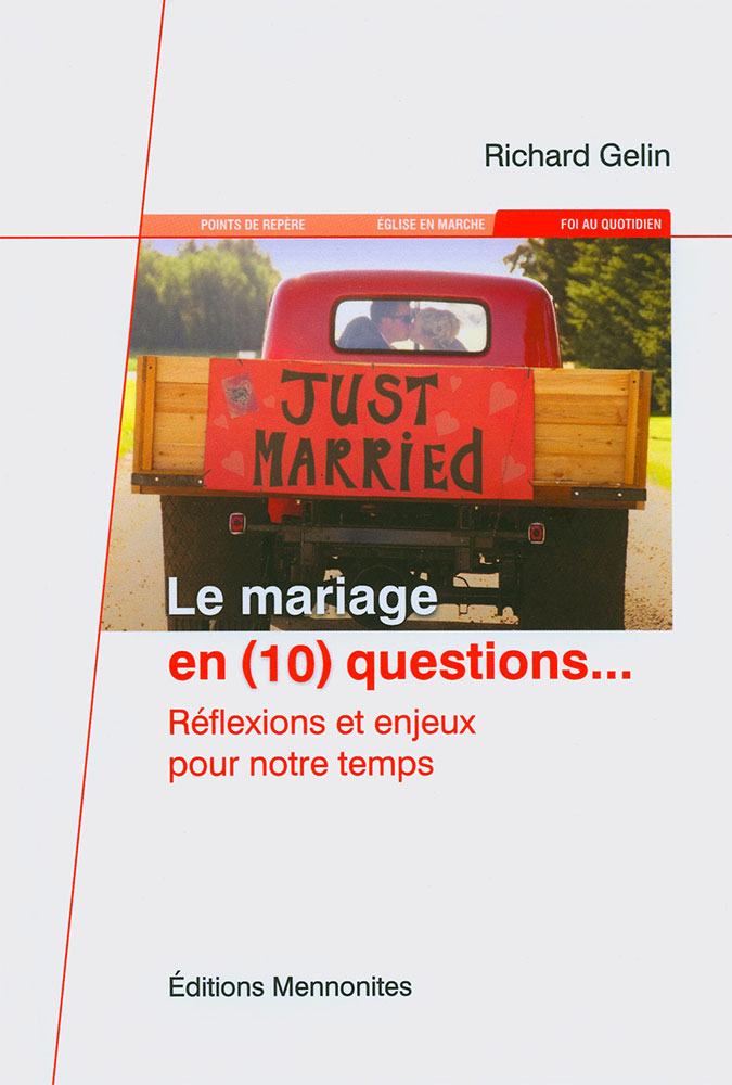 Mariage en 10 questions... (Le) - Réflexions et enjeux pour notre temps - dossiers de Christ seul