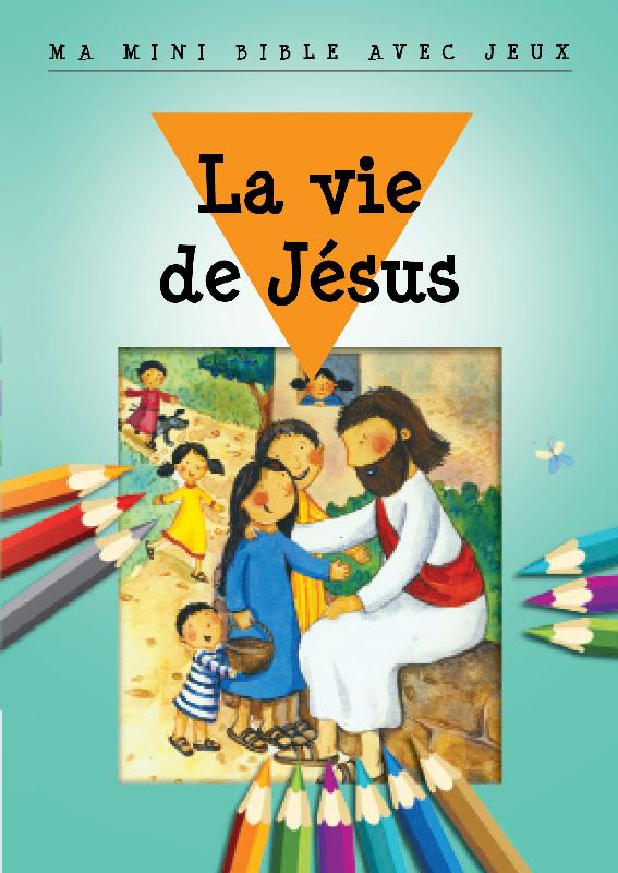 Vie de Jésus (La) - Ma mini Bible avec jeux