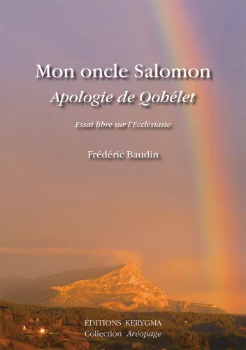 Mon oncle Salomon: apologie de Qohélet - Essai libre sur l'Ecclésiaste