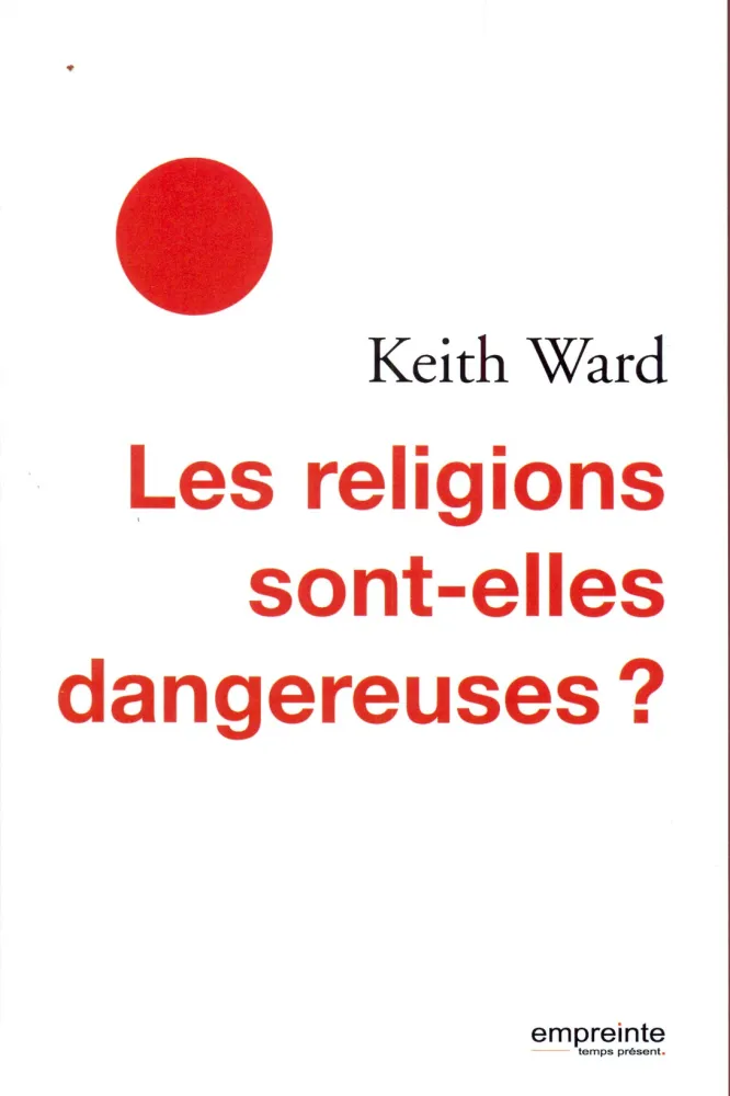 Religions sont-elles dangereuses? (Les)