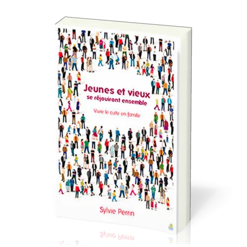 Jeunes et vieux se réjouiront ensemble