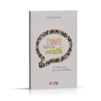 Unité dans la vérité (L') - Un défi actuel pour les chrétiens