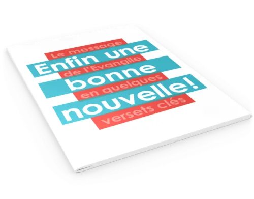 Enfin une bonne nouvelle! -  Le message de L'Évangile en quelques versets clés