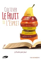 Cultiver le fruit de l'esprit - 9 fruits par jour