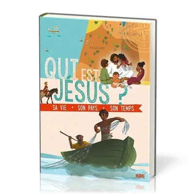 Qui est Jésus? - Sa vie - Son pays - Son temps