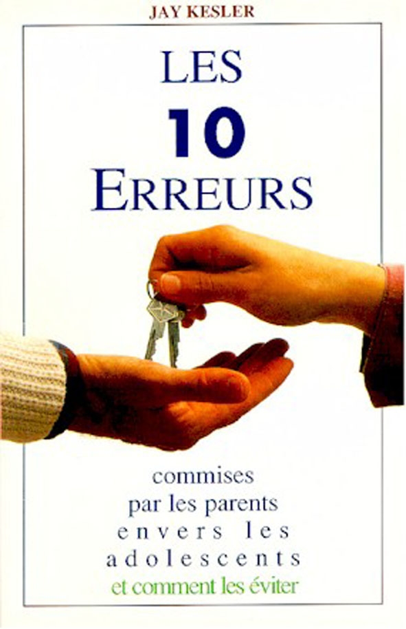 10 erreurs commises par les parents envers les adolescents et comment les éviter (Les)