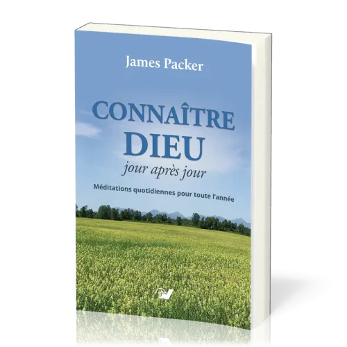 Connaître Dieu jour après jour - Méditations quotidiennes pour toute l'année