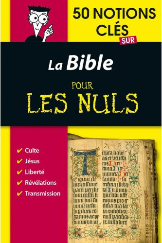 Bible pour les nuls en 50 notions clés (La) - L'essentiel pour tout comprendre