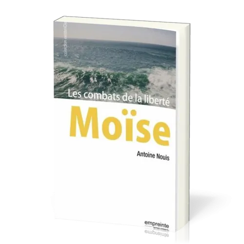 Moïse: les combats de la liberté