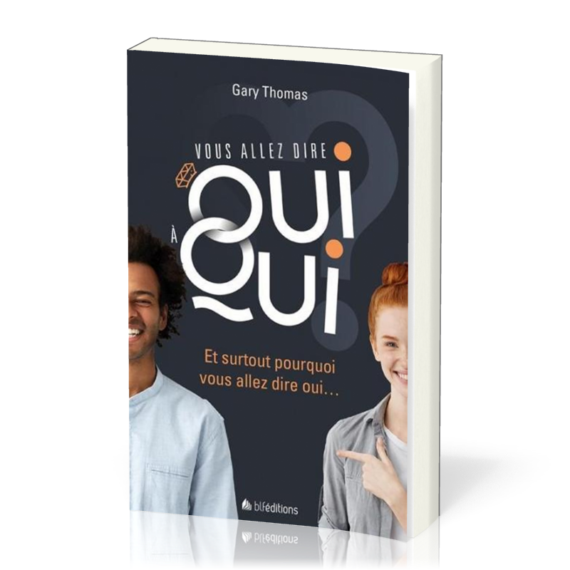 Vous allez dire oui à qui? - Et surtout pourquoi vous allez dire oui...