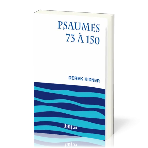Psaumes 73 à 150 - [CEB AT 19] Commentaire Évangélique de la Bible