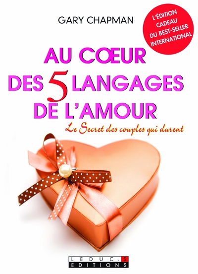 AU COEUR DES 5 LANGAGES DE L'AMOUR [POCHE] LE SECRET DES COUPLES QUI DURENT