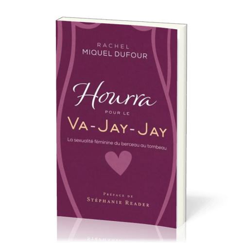 Hourra pour le va-jay-jay - La sexualité féminine du berceau au tombeau